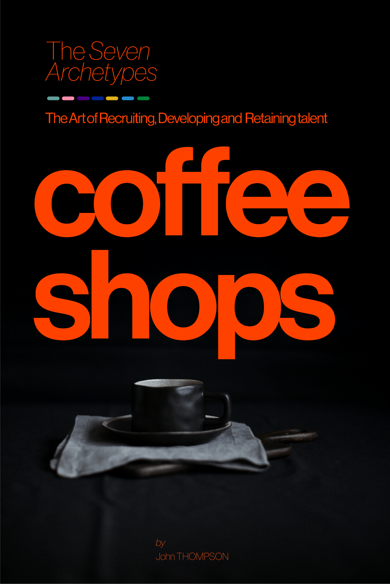 Coffee Shops — The Seven Archetypes